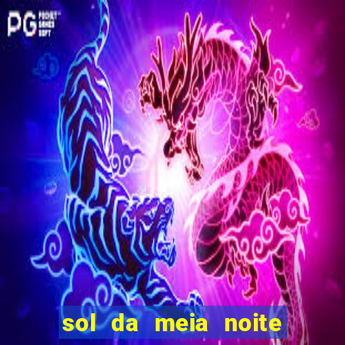 sol da meia noite ela morre